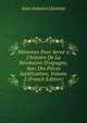 M?moires Pour Servir a L'histoire De La R?volution D'espagne, Avec Des Pi?ces Justificatives, Volume 2 (French Edition), Juan Antonio Llorente 