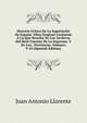 Historia Critica De La Inquisicion De Espana: Obra Original Conforme A Lo Que Resulta De Los Archivos Del Real Consejo De La Suprema, Y De Los . Provincias, Volumes 9-10 (Spanish Edition), Juan Antonio Llorente 