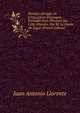 Histoire Abr?g?e De L'inquisition D'espagne, Pr?c?d?e D'un Discours Sur Cette Histoire, Par M. Le Comte De S?gur (French Edition), Juan Antonio Llorente 