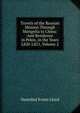 Travels of the Russian Mission Through Mongolia to China: And Residence in Pekin, in the Years L820-L821, Volume 2, Hannibal Evans Lloyd 