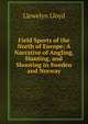 Field Sports of the North of Europe: A Narrative of Angling, Hunting, and Shooting in Sweden and Norway, Llewelyn Lloyd 