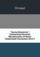 "Sunny Memories": Containing Personal Recollections of Some Celebrated Characters, Part 1, M Lloyd 