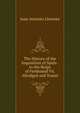 The History of the Inquisition of Spain . to the Reign of Ferdinand Vii. Abridged and Transl, Juan Antonio Llorente 
