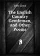 The English Country Gentleman, and Other Poems, John Lloyd 