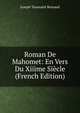 Roman De Mahomet: En Vers Du Xiiime Siecle (French Edition), Joseph Toussaint Reinaud 