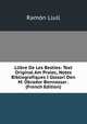 Llibre De Les Besties: Text Original Am Prolec, Notes Bibliografiques I Glosari Den M. Obrador Bennassar . (French Edition), Ramon Llull 