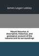 Mount Vesuvius. A descriptive, historical, and geological account of the volcano and its surroundings, James Logan Lobley 