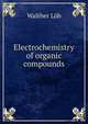 Electrochemistry of organic compounds, Walther Lob 