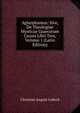 Aglaophamus: Sive, De Theologiae Mysticae Graecorum Causis Libri Tres, Volume 1 (Latin Edition), Christian August Lobeck 