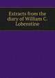 Extracts from the diary of William C. Lobenstine, 