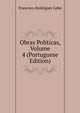 Obras Politicas, Volume 4 (Portuguese Edition), Francisco Rodrigues Lobo 