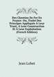 Des Chemins De Fer En France: Ou, Traite Des Principes Appliques A Leur Trace, A Leur Construction Et A Leur Exploitation (French Edition), Jean Lobet 