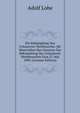 Die Bek?mpfung Des Unlauteren Wettbewerbs: Bd. Materialien Des Gesetzes Zur Bek?mpfung Des Unlauteren Wettbewerbes Vom 27. Mai 1896 (German Edition), Adolf Lobe 