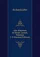 Alte Wahrheit in Neuer Gestalt, Volumes 1-2 (German Edition), Richard Lober 