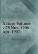 Nature Volume v.75 Nov. 1906 - Apr. 1907, 