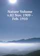 Nature Volume v.82 Nov. 1909 - Feb. 1910, 