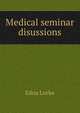 Medical seminar disussions, Edna Locke 