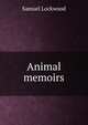 Animal memoirs, Samuel Lockwood 