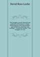 The struggles (social, financial and political) of Petroleum V. Nasby: Embracing his trials and troubles, ups and downs, rejoicings and wailings; . "Cussed be Canaan," "The struggles of a con, David Ross Locke 