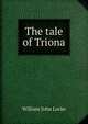The tale of Triona, William John Locke 
