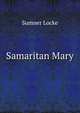 Samaritan Mary, Sumner Locke 