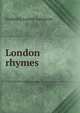 London rhymes, Frederick Locker-Lampson 
