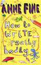 How to Write Really Badly, Fine, Anne 