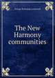 The New Harmony communities, George Browning Lockwood 