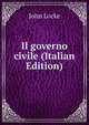 Il governo civile (Italian Edition), John Locke 