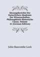 Sitzungsberichte Der Kaiserlichen Akademie Der Wissenschaften, Philosophisch-Historische Classe, Volume 41 (German Edition), John Bascombe Lock 
