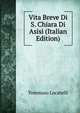 Vita Breve Di S. Chiara Di Asisi (Italian Edition), Tommaso Locatelli 