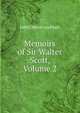 Memoirs of Sir Walter Scott, Volume 2, Lockhart, J. G. (John Gibson), 1794-1854 