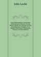Essai Philosophique Concernant Lentendement Humain: Ou Lon Montre Quelle Est Letendue De Nos Connoissances Certaines, Et La Maniere Dont Nous Y Parvenons, Volume 4 (French Edition), John Locke 