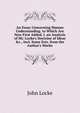 An Essay Concerning Human Understanding. to Which Are Now First Added, I. an Analysis of Mr. Locke's Doctrine of Ideas &c., Incl. Some Extr. from the Author's Works, John Locke 