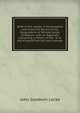 Book of the Lockes: A Genealogical and Historical Record of the Descendants of William Locke, of Woburn. with an Appendix Containing a History of the . N. H., and Kindred Families and Individu, John Goodwin Locke 