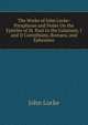 The Works of John Locke: Paraphrase and Notes On the Epistles of St. Paul to the Galatians, I and II Corinthians, Romans, and Ephesians, John Locke 
