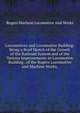 Locomotives and Locomotive Building: Being a Brief Sketch of the Growth of the Railroad System and of the Various Improvements in Locomotive Building . of the Rogers Locomotive and Machine Works,, Rogers Machine Locomotive And Works 