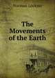 The Movements of the Earth, Norman Lockyer 