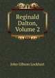 Reginald Dalton, Volume 2, Lockhart, J. G. (John Gibson), 1794-1854 