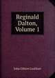 Reginald Dalton, Volume 1, Lockhart, J. G. (John Gibson), 1794-1854 