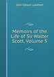 Memoirs of the Life of Sir Walter Scott, Volume 5, Lockhart, J. G. (John Gibson), 1794-1854 