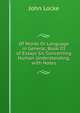 Of Words Or Language in General, Book III of Essays Sic Concerning Human Understanding, with Notes, John Locke 