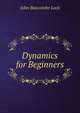 Dynamics for Beginners, John Bascombe Lock 