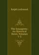 The Insurgents: An Historical Novel, Volumes 1-2, Ralph Lockwood 