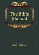 The Bible Manual, John Lockhart 