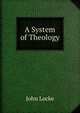 A System of Theology, John Locke 