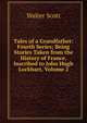 Tales of a Grandfather: Fourth Series; Being Stories Taken from the History of France. Inscribed to John Hugh Lockhart, Volume 2, Walter Scott 