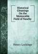 Historical Gleanings On the Memorable Field of Naseby ., Henry Lockinge 