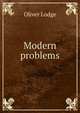 Modern problems, Oliver Lodge 