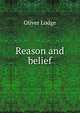 Reason and belief, Lodge Oliver 